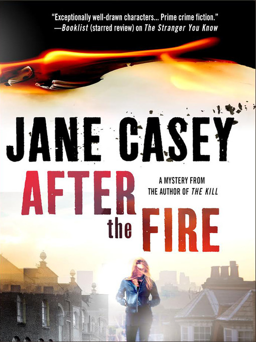 Title details for After the Fire by Jane Casey - Available